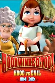 فلم Hoodwinked Too! Hood vs. Evil صاحبة الرداء ضد الشر مدبلج