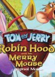 فلم توم وجيري Tom and Jerry Robin Hood and His Merry Mouse