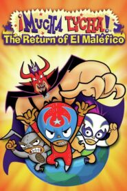 مشاهدة فيلم Mucha Lucha!: The Return of El Maléfico مترجم عربي