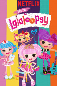 كرتون We’re Lalaloopsy مدبلج